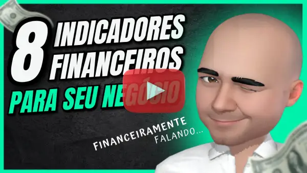 8 Indicadores Financeiros ESSENCIAIS para seu NEGÓCIO