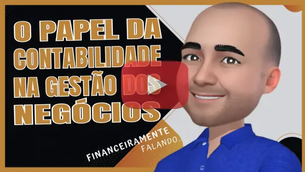 O papel da CONTABILIDADE na gestão do NEGÓCIOS