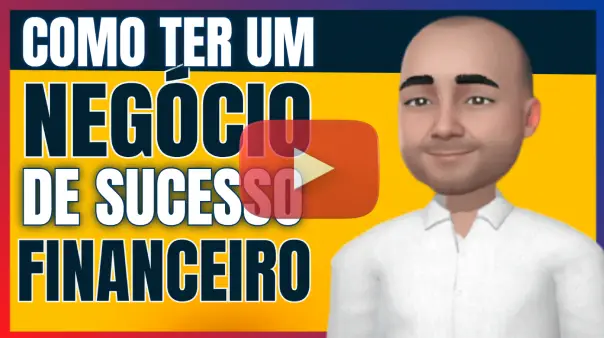 Como ter um negócio de sucesso financeiro