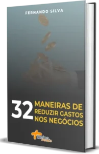32 Maneiras de Reduzir Gastos nos Negócios