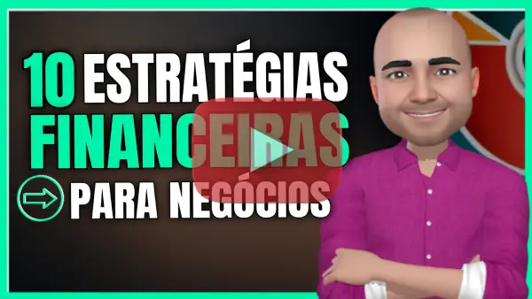 10 TOP ESTRATÉGIAS FINANCEIRAS PARA NEGÓCIOS