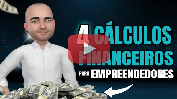 4 CALCULOS FINANCEIROS PARA EMPREENDEDORES