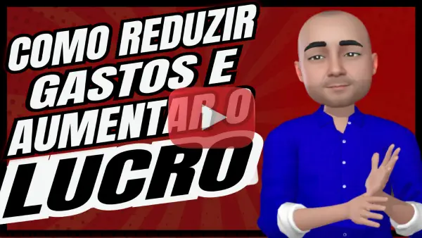 Como reduzir GASTOS e aumentar o LUCRO do negócio