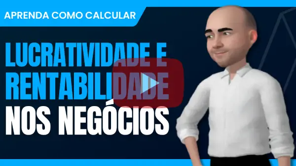 Como avaliar a Lucratividade e a Rentabilidade do seu negócio E RENTABILIDADE