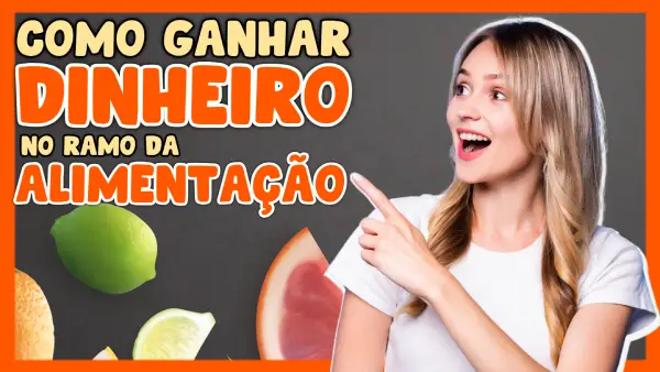 COMO ganhar DINHEIRO com alimentação trabalhando de casa