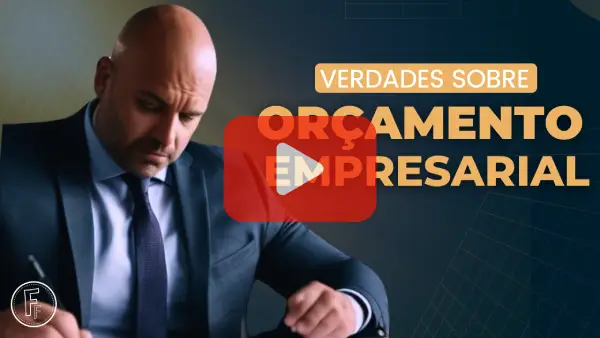 VERDADES POR TRÁS DO ORÇAMENTO EMPRESARIAL